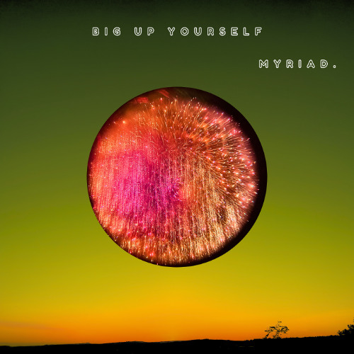 BIG UP YOURSELF