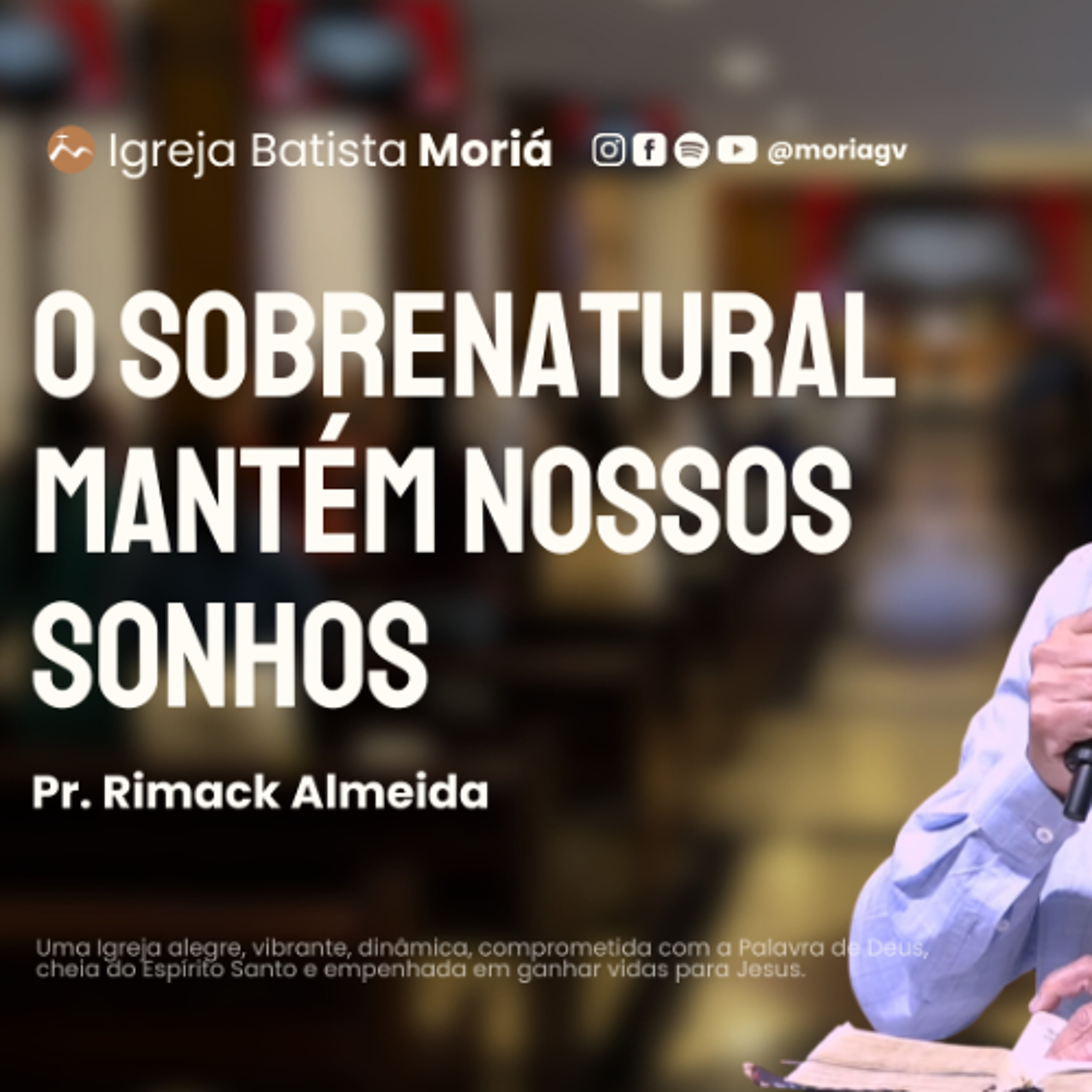 O sobrenatural mantém nossos sonhos - Pr. Rimack Almeida Culto de Adoração [08.02.2026]