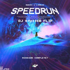MADZI x Lianju - Speedrun (DJ Stuiter Flip) [SUPPORTED BY LIANJU] FREE DOWNLOAD