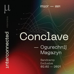 Conclave - Ogurechnij Magazyn (snippet) [MICR001]