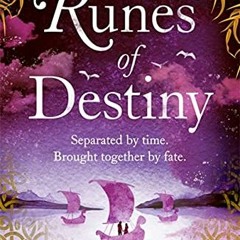 [ACCESS] KINDLE PDF EBOOK EPUB The Runes of Destiny: A sweepingly romantic and thrillingly epic time