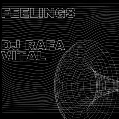 DJ RAFA VITAL - Feelings **