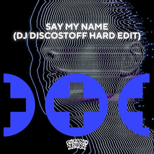 Say My Name (Hard Edit)