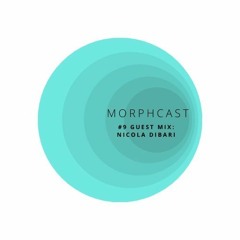 MORPHCAST - Guest Mix : Nicola Dibari