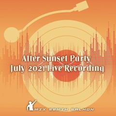 After Sunset Party July 2021