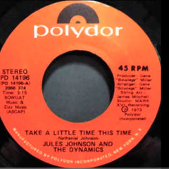 Jules Johnson & The Dynamics -  Take A Little Time This Time