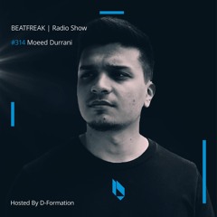 Beatfreak Radio Show By D - Formation #314 | Moeed Durrani