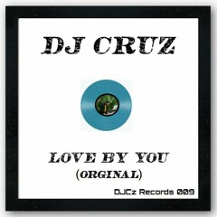 Love By You (original) - DJ Cruz