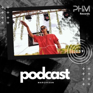 PHM Records podcast by Marchesan