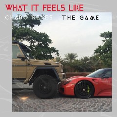 What it feels like Feat. The Game