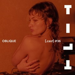 TILT.cast 36 Oblique
