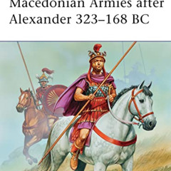 [Get] PDF 💓 Macedonian Armies after Alexander 323–168 BC (Men-at-Arms) by  Nicholas