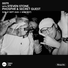 0079 with Steven Stone, Phosphr & Secret Guest - 07 September 2025