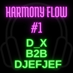 D_X B2B DJEFJEF - HARMONY FLOW 1#