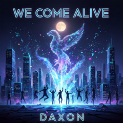 We Come Alive