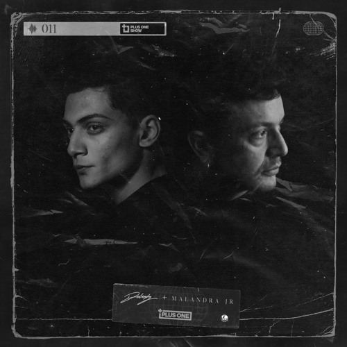 Malandra Jr. + Delrady - Plus One Show 011 (Inv.)