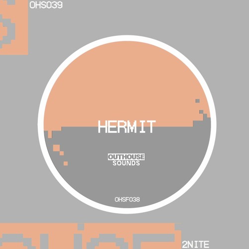 HERMIT - 2NITE [OHSF039] (FREE DL)