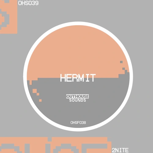 Artwork for the song HERMIT - 2NITE [OHSF039]  by outhouse sounds on Next Sound