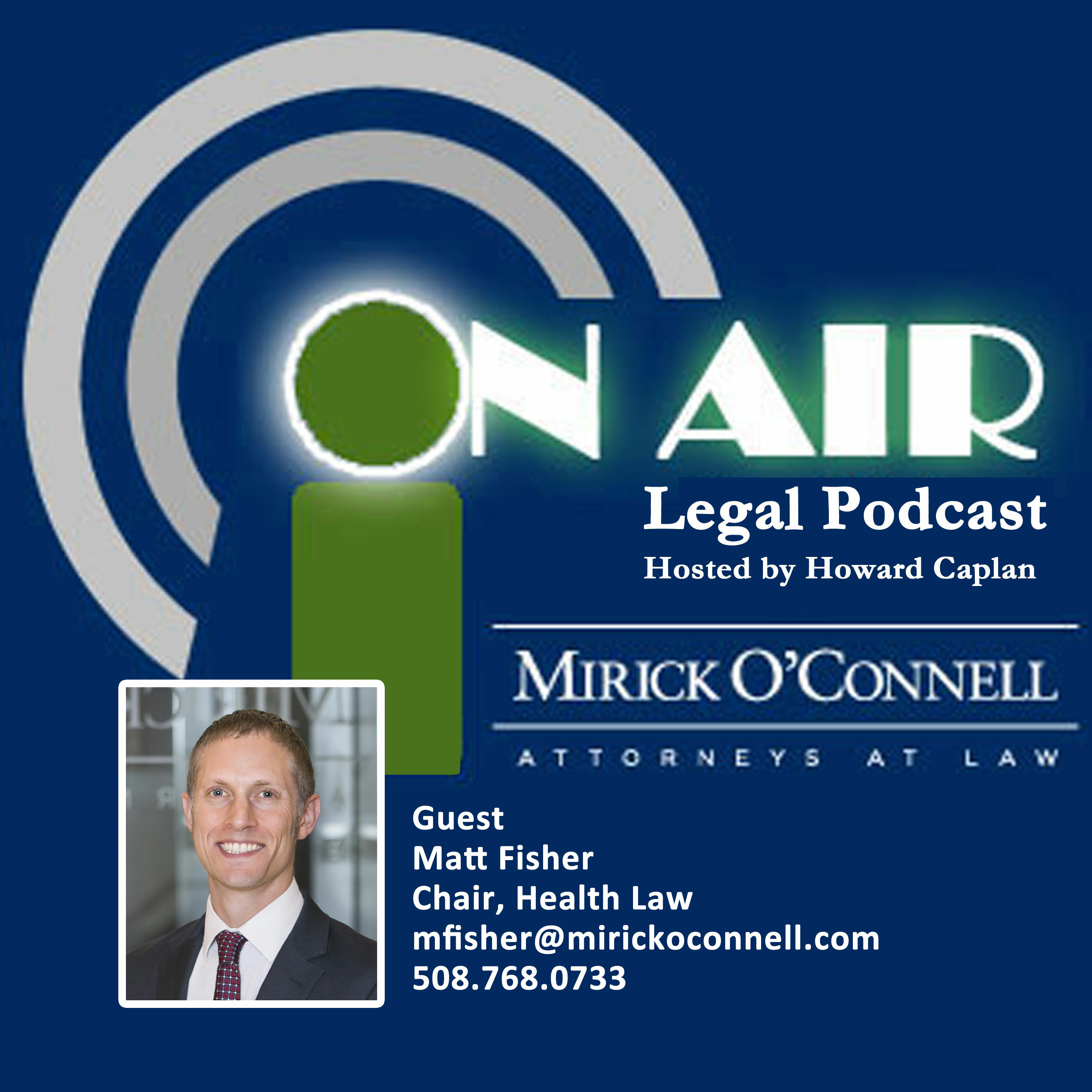 On Air with Mirick O\'Connell, a Legal Podcast hosted by Howard Caplan