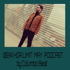 [024] HDR LIMIT - MAY PODCAST By Columbo Beat