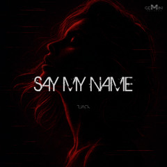 TJACK - Say My Name