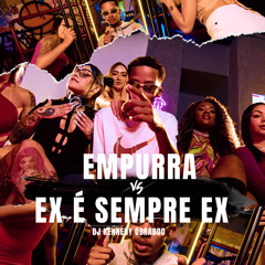 EMPURRA Vs EX É SEMPRE EX