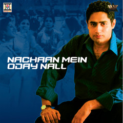 Nachaan Mein Oday Nall