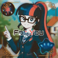 ColBreakz & EXODIE - For You (Twilight Sparkle Collective Remix)