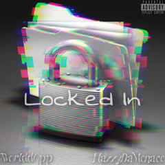 Locked In (ft. NazzyDaMenace)