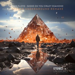 Pink Floyd - Shine On You Crazy Diamond (Stereo Underground Remake)