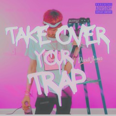Take Over Your Trap