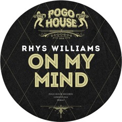 RHYS WILLIAMS - On My Mind [PHR447] Pogo House Rec