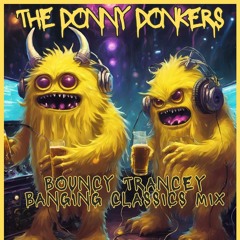 Bouncy Trancey Banging Classics Mix