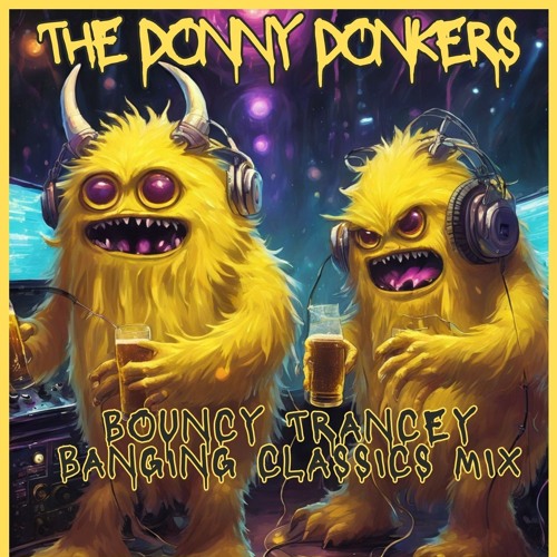 Bouncy Trancey Banging Classics Mix