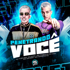 Penetrando Você (feat. Mc Mr. Bim & MC Magrinho)