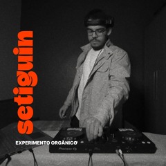 setiguin - experimento orgânico