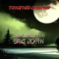 Don't Mess With Big John