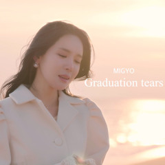 MIGYO - Graduation tears (진추하)