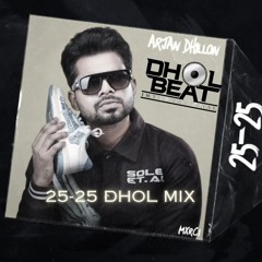 Dbi Dhol Remix - 25 25 | Arjan Dhillon