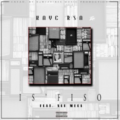 KayC RSA- Is'Fiso ft Mega (Prod by  Mega .wav