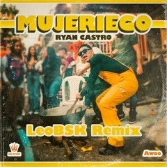 Ryan Castro - Mujeriego (LeoBSK Remix)