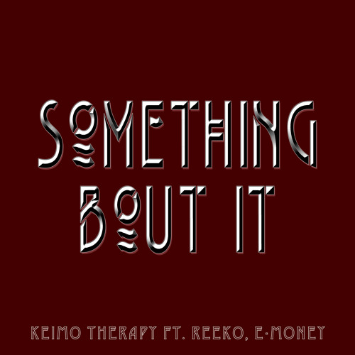 Something Bout It (feat. ReeKo & E Money)