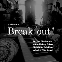 Break Out !  - Jah east Meditation 4 Track EP