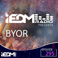 iEDM Radio Guest Mix - BYOR