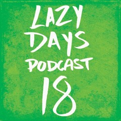 Lazy Days Podcast 18 /// Fred Everything, May 2011