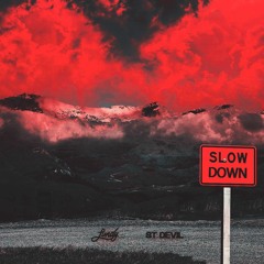 Slow Down (Prod. St Devil)