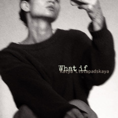 what if
