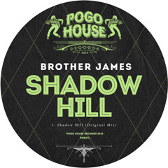 BROTHER JAMES - Shadow Hill [PHR373] Pogo House Rec / 18th November 2022