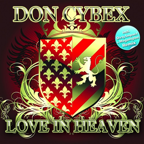 Stream Don Cybex - Love in Heaven (Megastylez Remix) by morgen | Listen  online for free on SoundCloud