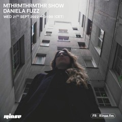mthrmthrmthr show : Daniela Fuzz - 21 Septembre 2022